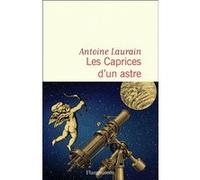 Antoine Laurain – Les Caprices d'un astre – Roman – Broché – Flammarion