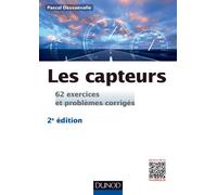 Les capteurs - 2e éd. - 62 exercices et problèmes corrigés: 62 exercices et problèmes corrigés