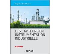 Les capteurs en instrumentation industrielle Georges Asch (Auteur), Loïc Blum (Auteur), Jacques Fouletier (Auteur), Pierre Desgoutte (Auteur), Bernard Crétinon (Auteur), Alain Piquet (Auteur), Jean-Lo