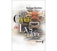 Les Captifs du lys blanc - Santiago Gamboa - A.m. Metailie - Poche - Roman