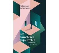 Les caractères aujourd'hui Ce qui résisté et ce qui cède - Frédéric Spinhirny - Payot - broché - Essai