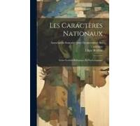Les Caractères Nationaux: Leurs Facteurs Biologiques Et Psychologiques