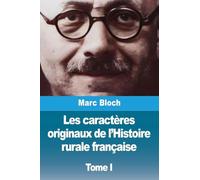 Les caractères originaux de l'Histoire rurale française: Tome I