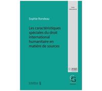 Les Caractéristiques Spéciales Du Droit International Humanitaire En Matière De Sources
