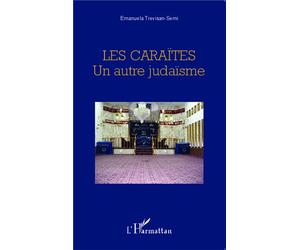 Les Caraïtes Un autre judaïsme - Emanuela Trevisan Semi - L'harmattan - broché - Essai