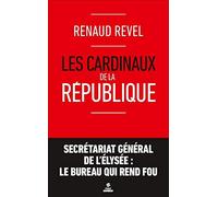 Les cardinaux de la République: Secrétariat général de l'Elysée : le bureau qui rend fou