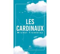 Les cardinaux - Michel Tramblay - Le Lys Bleu - Poche - Poésie