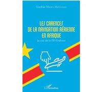 Les carences de la navigation aérienne en Afrique Gauthier Madika Matungulu (Auteur)