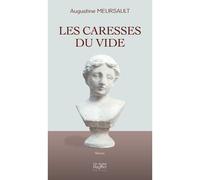 Les caresses du vide - Augustine Meursault - Un Autre Reg'art - broché - Roman