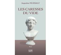 Les caresses du vide - Augustine Meursault - Un Autre Reg'art - broché - Roman