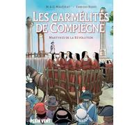 Les carmélites de Compiègne Olivier Malcurat (Contributions), Marie Malcurat (Contributions), Fabrizio Russo (Illustration)