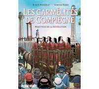 Les carmélites de Compiègne Martyres de la révolution - Olivier Malcurat - Plein Vent - broché - Bande dessinée
