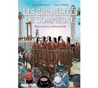 Les carmélites de Compiègne Olivier Malcurat (Contributions), Marie Malcurat (Contributions), Fabrizio Russo (Illustration)