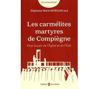 Les Carmélites Martyres De Compiègne - Pour La Paix De L?Eglise Et De L?Etat