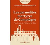 Les carmélites martyres de Compiègne: Pour la paix de l'Église et de l'État