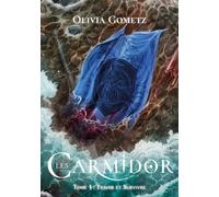 Les Carmidor - Tome 1 - Trahir Et Survivre