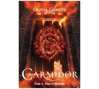 Les Carmidor - Tome 2 - Unir Et Détruire