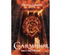 Les Carmidor: Tome 2 : Unir et Détruire