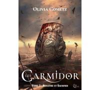 Les Carmidor, Tome 3 Renaître et Sacrifier - Olivia Gometz - Plume Blanche - broché - Roman