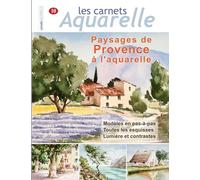 Les carnets aquarelle n°10: Paysages de Provence à l'aquarelle