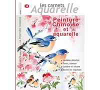Les carnets aquarelle n°14: peinture chinoise et aquarelle