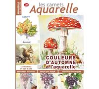 Les carnets aquarelle n°30: COULEURS D'AUTOMNE à l'aquarelle - 13 modèles en pas-à-pas