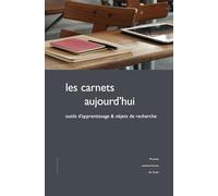 Les carnets aujourd'hui: Outils d'apprentissage et objets de recherche