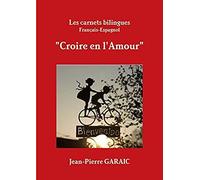 Les Carnets Bilingues "Croire En L'amour