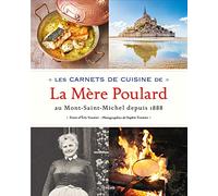 Les carnets de cuisine de La Mère Poulard: Au Mont-Saint-Michel depuis 1888