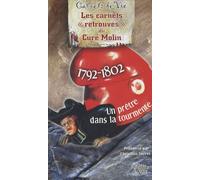 Les Carnets De François Molin - Un Prêtre Dans La Tourmente, 1792-1802