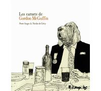 Nicolas de Crécy, Pierre Senges – Les carnets de Gordon McGuffin – Bande dessinée – Cartonné