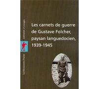 Les carnets de guerre de Gustave Folcher, paysan languedocien, 1939-1945