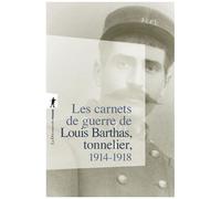 Les Carnets De Guerre De Louis Barthas, Tonnelier, 1914-1918 - Edition Du Centenaire