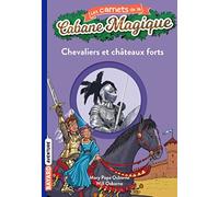 Les carnets de la cabane magique, Tome 02: Chevaliers et châteaux-forts