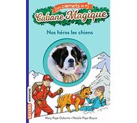 Les carnets de la cabane magique, Tome 21: Nos héros les chiens