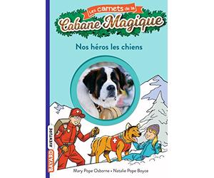 Les carnets de la cabane magique, Tome 21: Nos héros les chiens