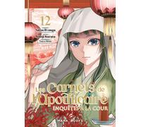 Les carnets de l'apothicaire - Enquêtes à la cour T12 - Natsu Hyuga - Mana Books - broché - Manga