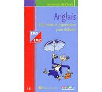 Les Carnets de l'école : Anglais, 300 mots et expressions pour débuter, CM1-CM2
