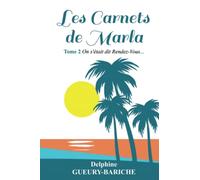 Les Carnets de Marla: Tome 2 On s'était dit Rendez-Vous ...