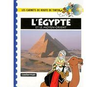 Les carnets de route de Tinitin. L'Egypte et le moyen-orient