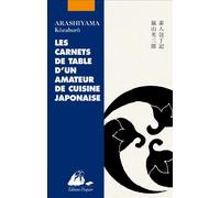 Les Carnets de table d'un amateur de cuisine japonaise - Kôzaburô Arashiyama - Philippe Picquier - broché - Roman