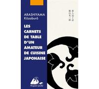 Les Carnets de table d'un amateur de cuisine japonaise - Kôzaburô Arashiyama - Philippe Picquier - Poche - Roman