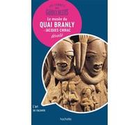 Collectif – Le musée du Quai Branly – musée Jacques Chirac dévoilé : Les lieux se racontent