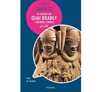 Les Carnets des Guides Bleus : Le musée du Quai Branly - musée Jacques Chirac dévoilé: Les lieux se racontent