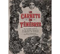 Les carnets des ténèbres - La vraie histoire du chasseur de monstres Sir Alistair Hargrove