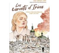 Les Carnets d'Irina, journal d'une bibliothécaire à Kiev (1941-1943) Frédéric Brrémaud (Auteur), Boris Czerny (Auteur), Jean-Claude Bauer (Dessinateur)