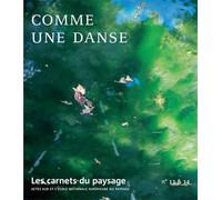 Les Carnets du paysage n° 13-14 - Comme une danse