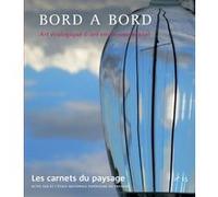 Les Carnets du paysage n° 15 - Bord à bord Art ecologique et art environnemental - Collectif - Actes sud - broché - Essai