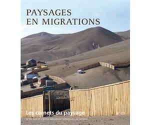 Les Carnets du paysage n° 23 - Paysages en migrations Collectif (Auteur), Philippe Magnon (Conception)