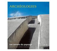 Les Carnets Du Paysage N° 27 - Archéologies